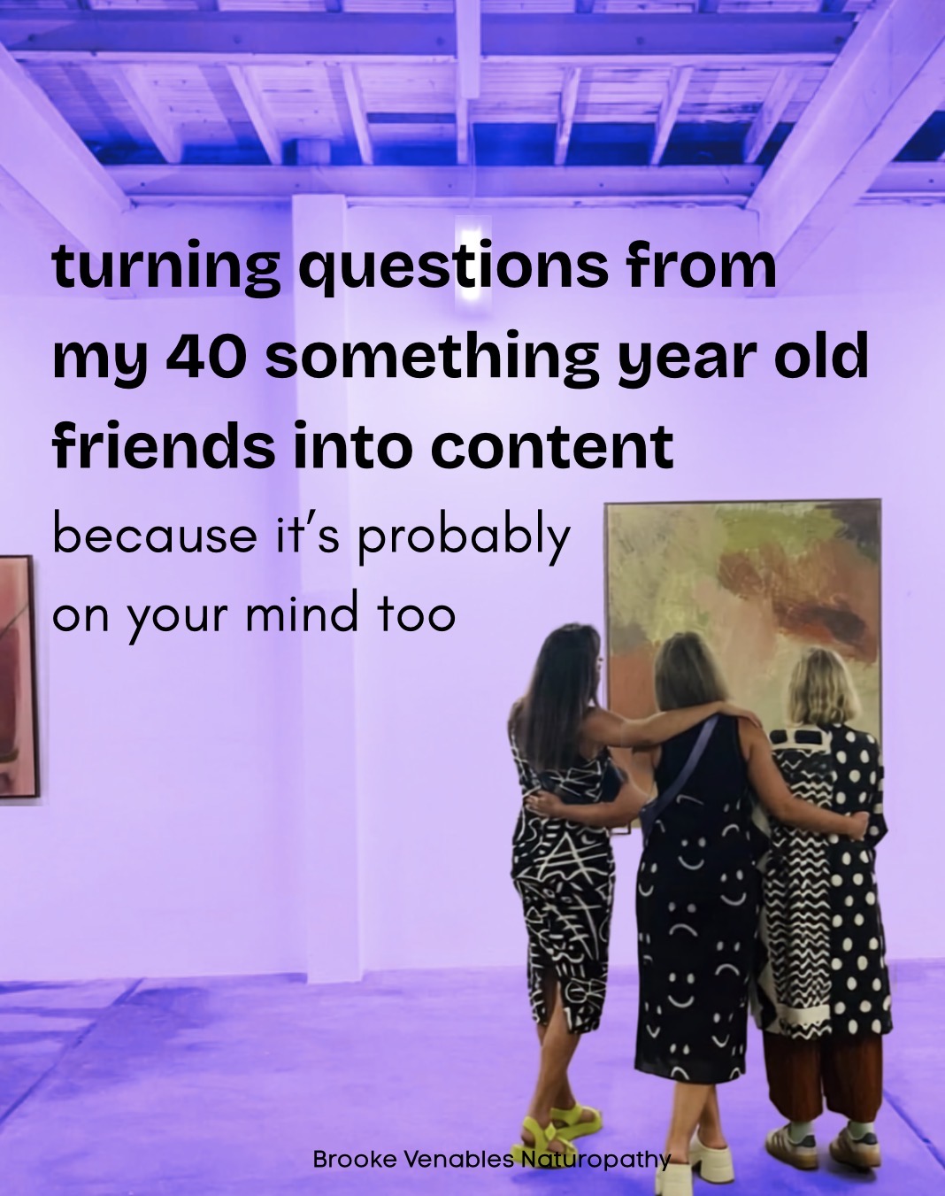 Brooke Venables naturopath Instagram - real talk with friends